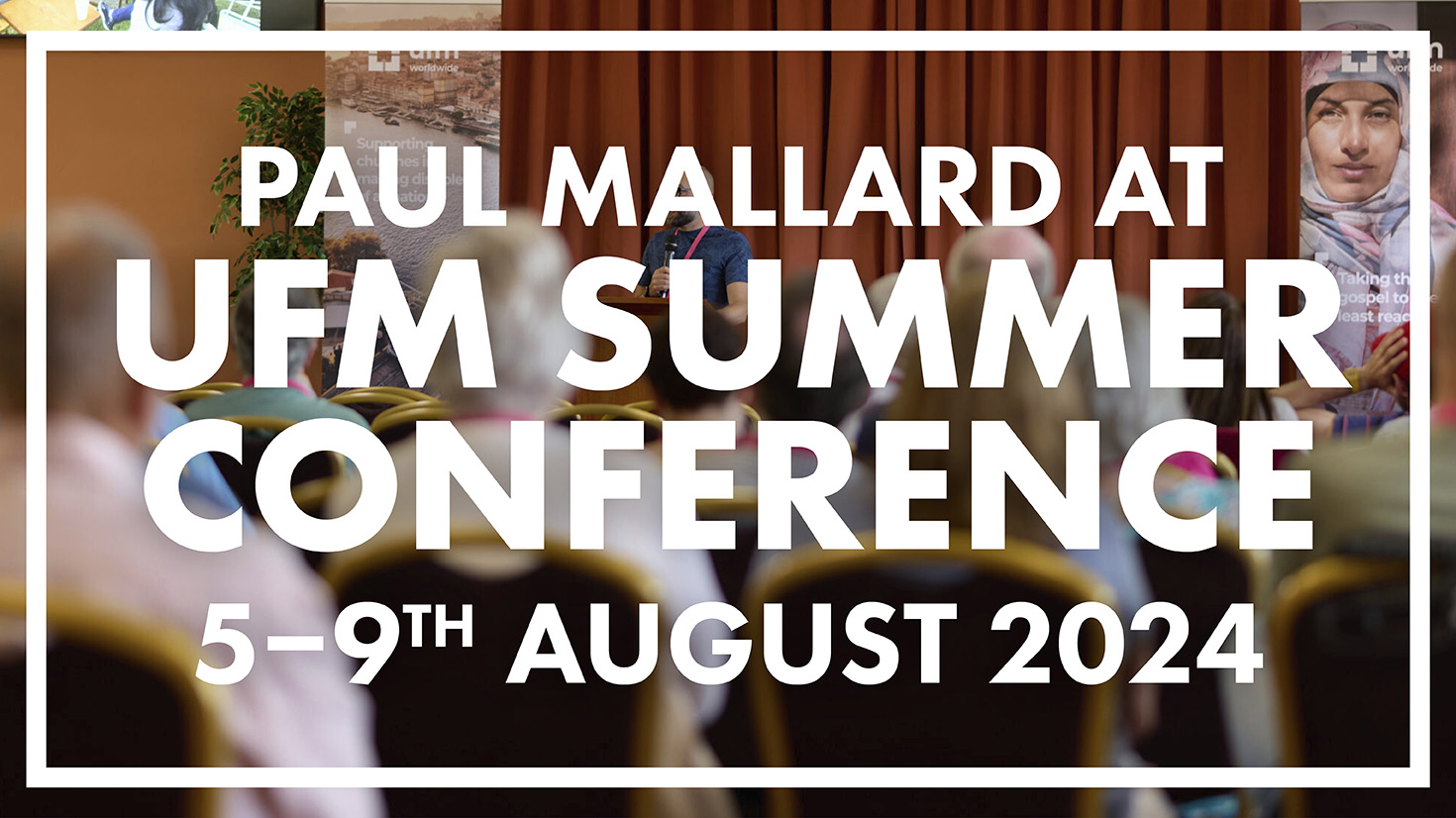 Paul Mallard at UFM Summer Conference 2024