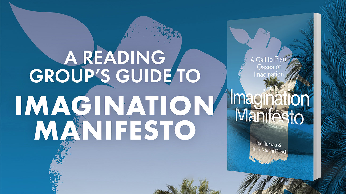 A Reading Group's Guide to: Imagination Manifesto by Ted Turnau and Ruth Naomi Floyd
