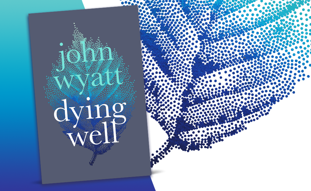 Dying Well: How Do We Do It?