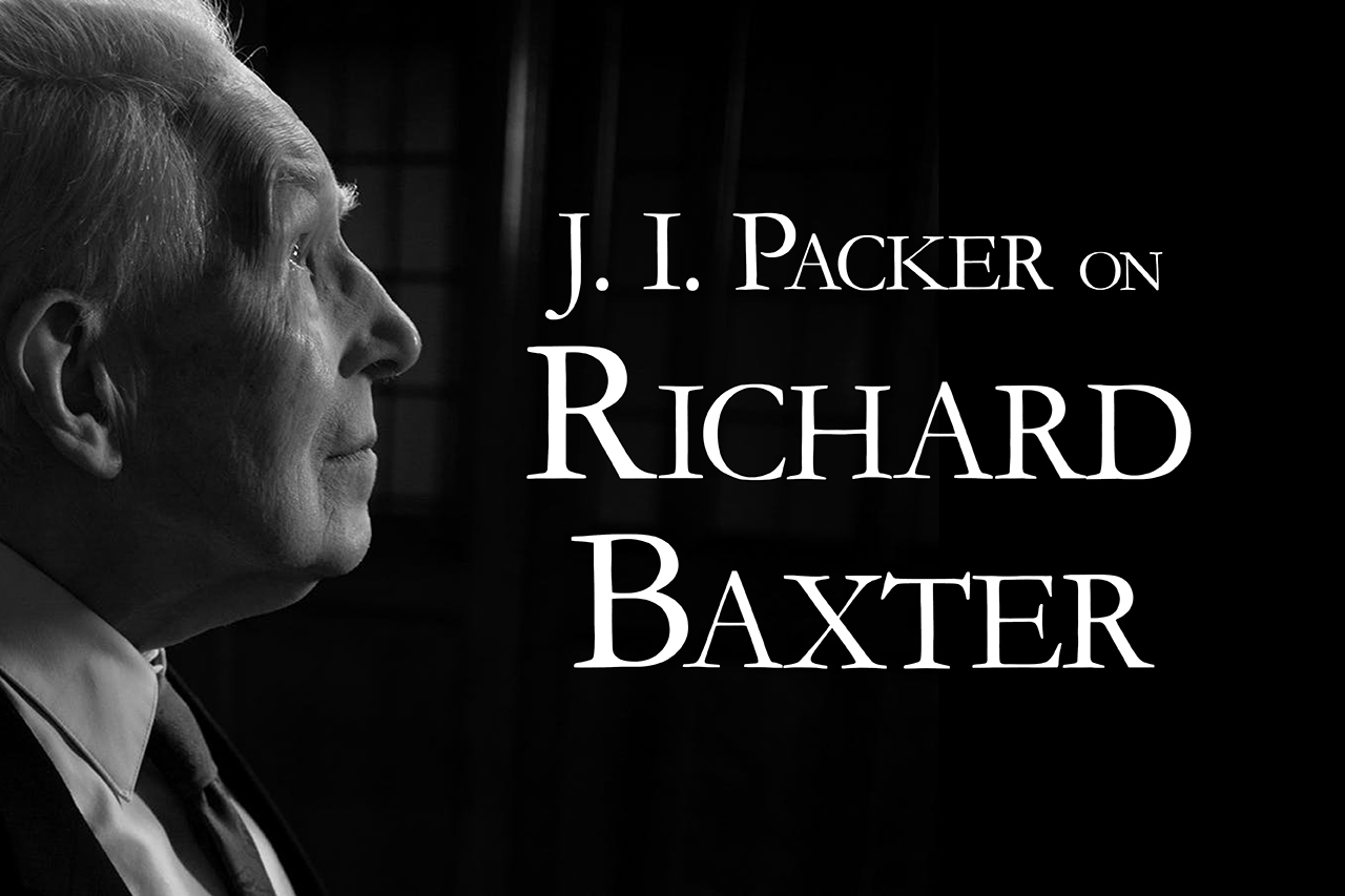 Jim Packer on Richard Baxter