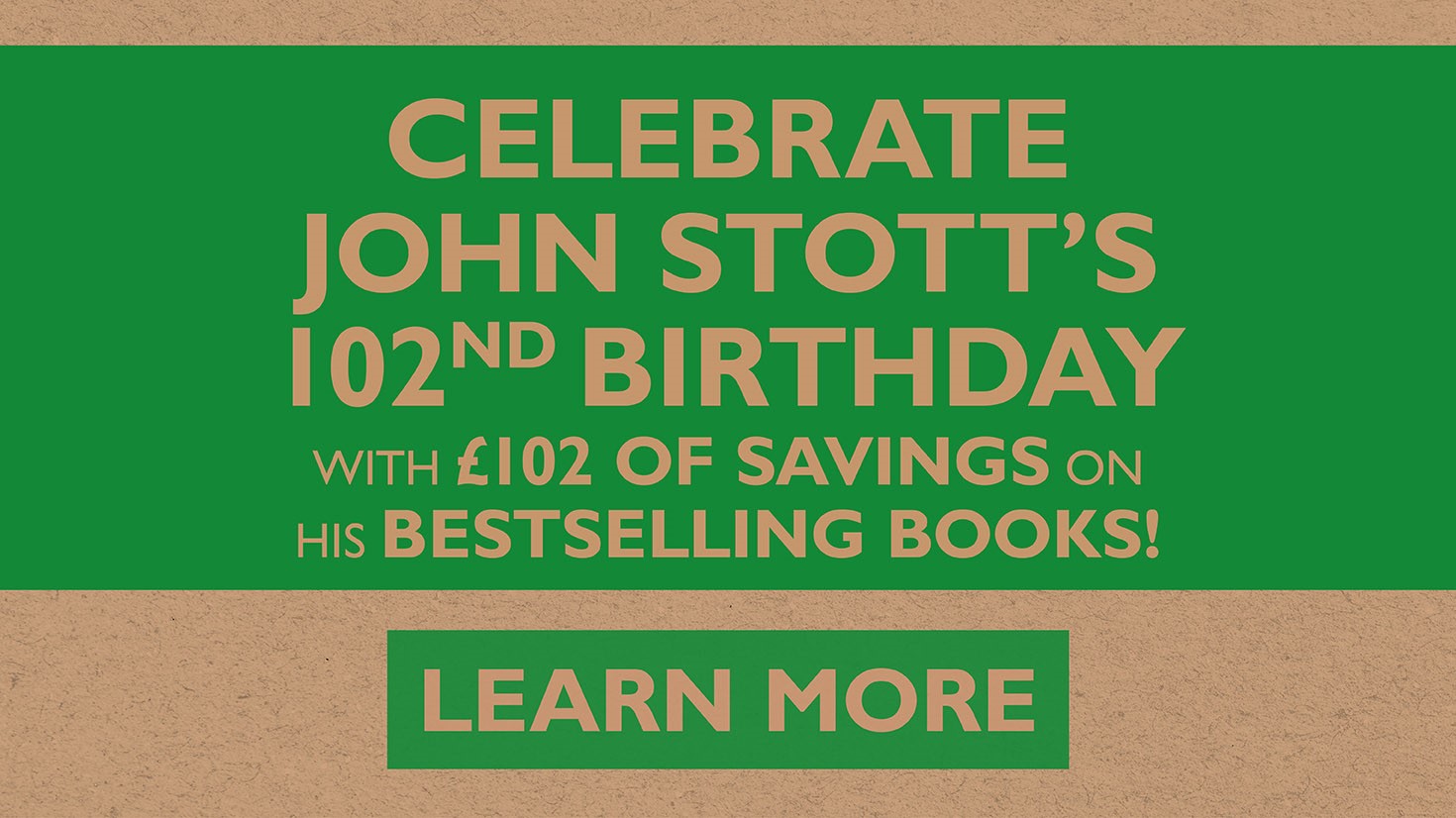 Marking (What would have been) John Stott's 102nd Birthday