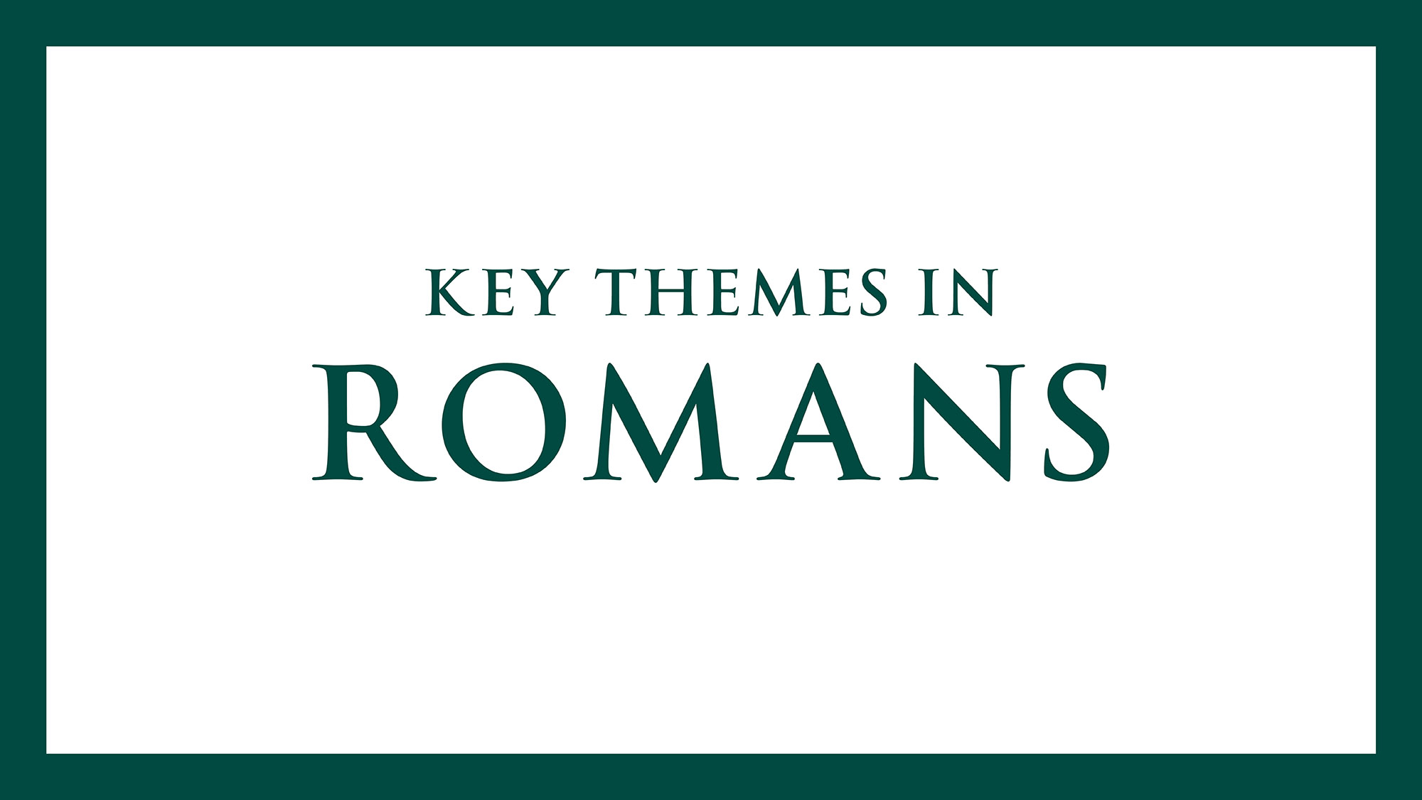 Key Themes in Romans
