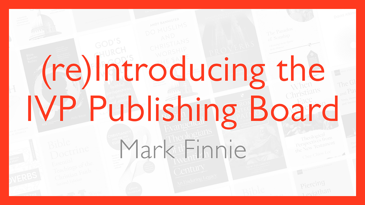 (re)Introducing the IVP Publishing Board: Mark Finnie