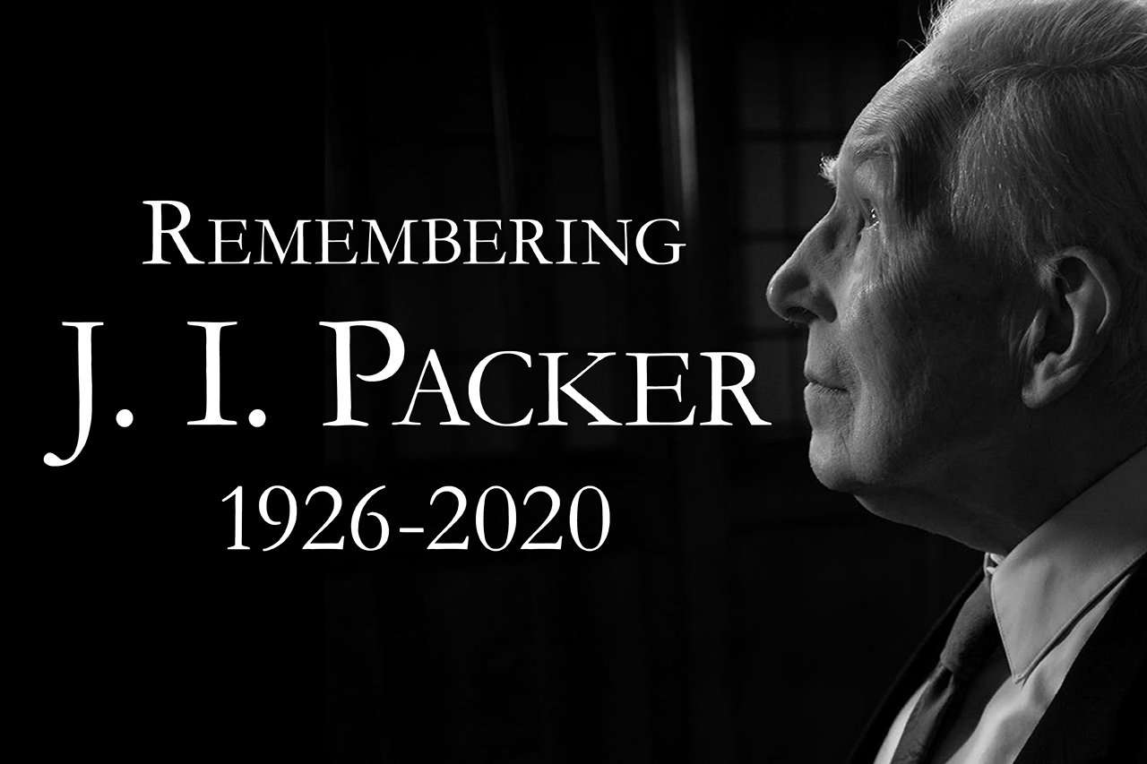 Remembering J. I. Packer - 1926-2020