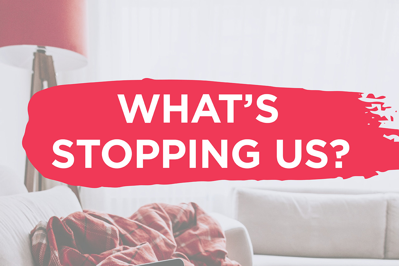 What's Stopping Us?