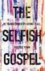 The Selfish Gospel