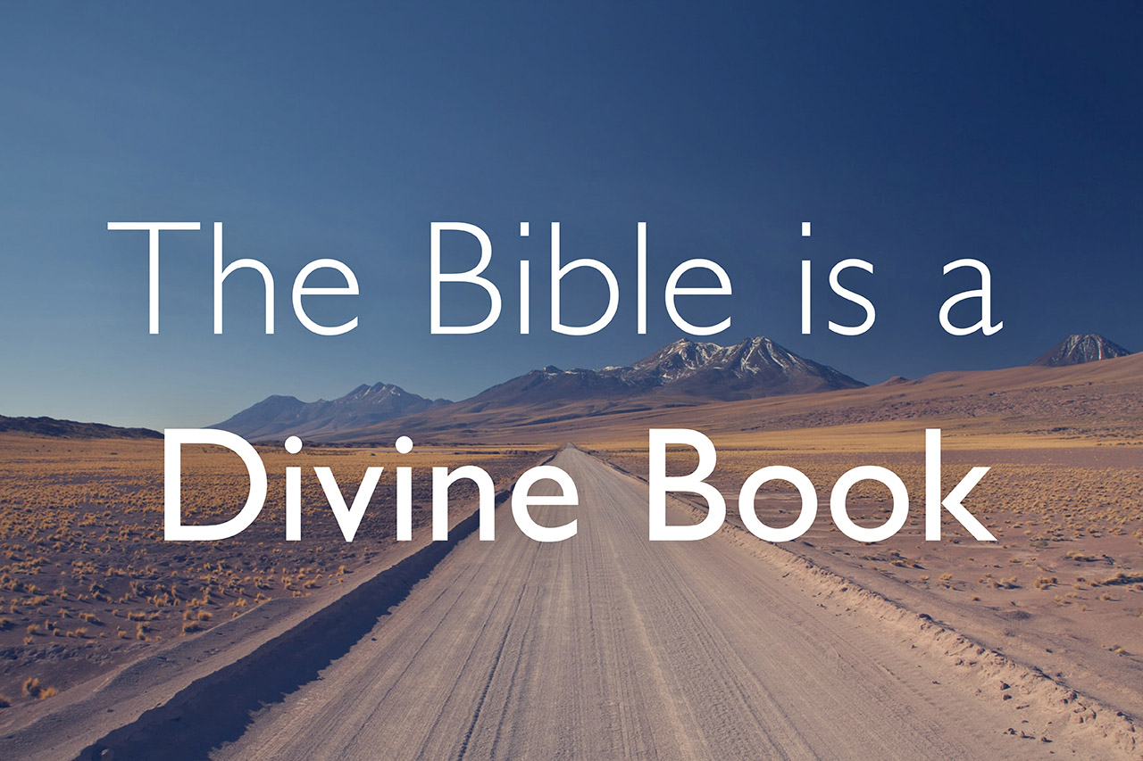 The Bible is a Divine Book